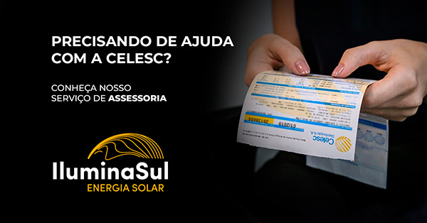 Ilumina Sul Energia Solar - Serviço de assessoria CELESC para clientes em Santa Catarina